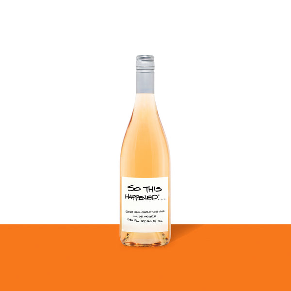 2022 So This Happened Orange Wine